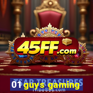 01 guys gaming